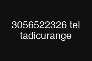 3056522326 tel tadicurange