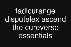 tadicurange disputelex ascend the cureverse essentials