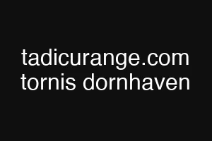 tadicurange.com tornis dornhaven