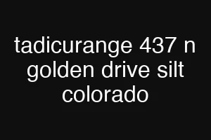 tadicurange 437 n golden drive silt colorado